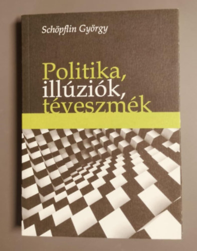 Politika, illzik, tveszmk