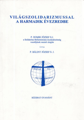 Vilgszolidarizmussal a harmadik vezredbe
