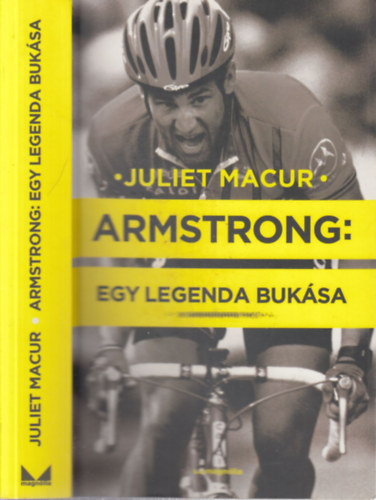 Juliet Macur - Armstrong: Egy legenda buksa