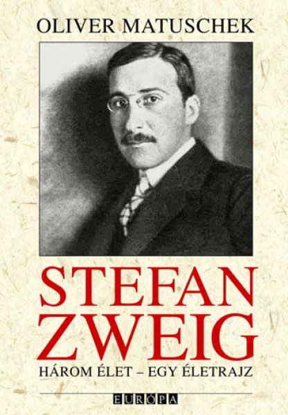 Stefan Zweig - Hrom let - Egy letrajz