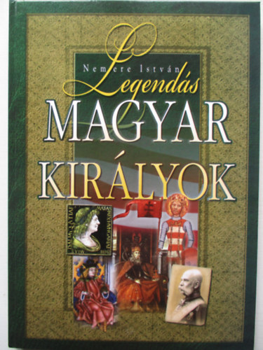 Legends magyar kirlyok