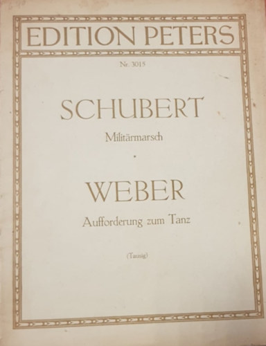 Weber Schubert - Schubert - Militrmarsch - Weber - Aufforderung zum Tanz