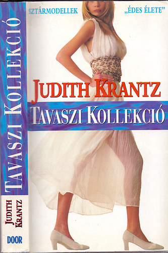 Judith Krantz - Tavaszi Kollekci (Sztrmodellek "des lete")