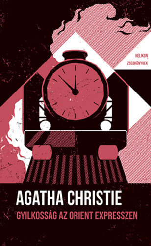Agatha Christie - Gyilkossg az Orient Expresszen Helikon zsebknyvek 121