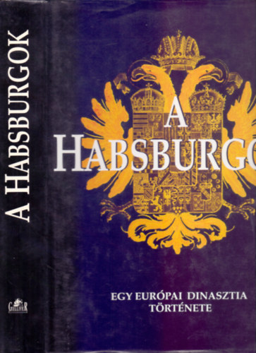 A Habsburgok - Egy eurpai dinasztia trtnete (Szerkesztette: Brigitte Vacha)