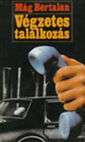 A v�gzetes tal�lkoz�s-Besti�lis gyilkoss�gok nyom�ban Magos �rnagy �s csoportja