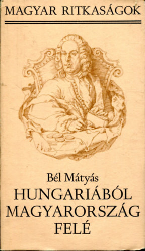 B�l M�ty�s - Hung�ri�b�l Magyarorsz�g fel�