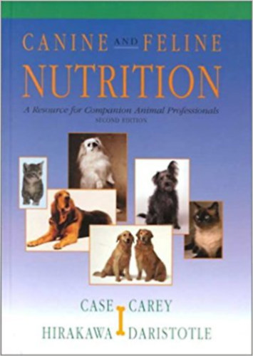 Canine and Feline Nutrition - A Resource for Companion Animal Professionals (Mosby)