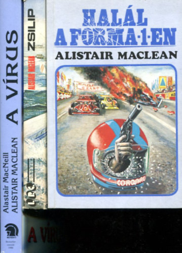 3 db Alistair Maclean k�tet: Zsilip - A v�rus - Hal�l a Forma-1-en