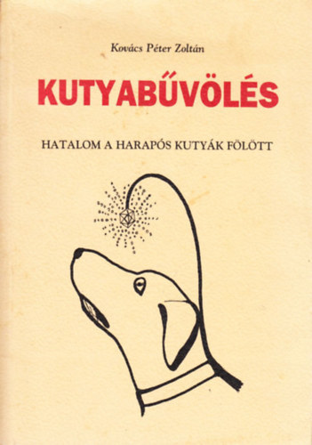 Kutyab�v�l�s - Hatalom a harap�s kuty�k f�l�tt
