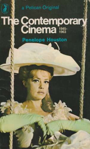 Penelope Houston - The Contemporary Cinema 1945-1963