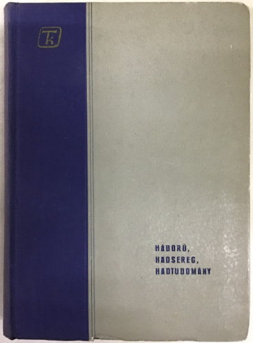 H�bor�, hadsereg, hadtudom�ny