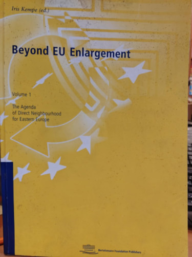 Beyond EU Enlargement Volume 1 - The agenda of Direct Neighbourhood for Eastern Europe