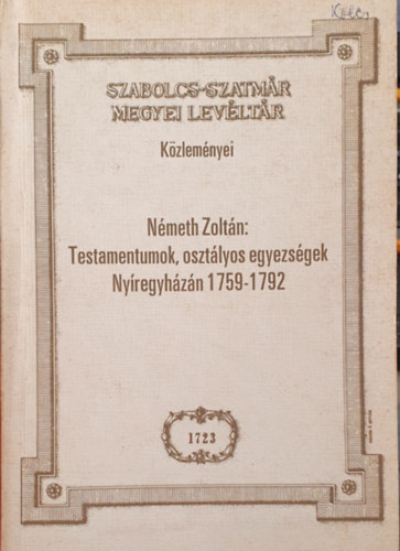 Testamentumok, osztlyos egyezsgek Nyregyhzn 1759-1792