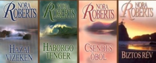 Nora Roberts - Chesapeake Bay 1-4. (Hazai vizeken / H�borg� tenger / Csendes �b�l / Biztos r�v)