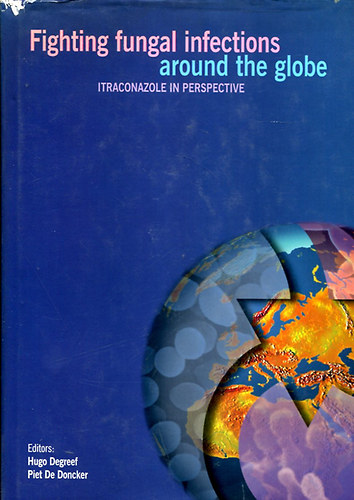 Piet de Doncker Hugo Degreef (edit.) - Fighting fungal infections around the globe