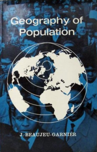 J. Beaujeu-Garnien - Geography of Population