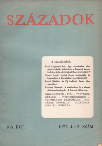 Sz�zadok (A Magyar T�rt�nelmi T�rsulat K�zl�nye) (106. �vf. 1972. 4-5. sz�m)