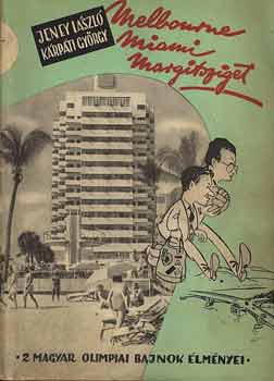 Jenei Lszl-Krpti Gyrgy - Melbourne Miami Margitsziget