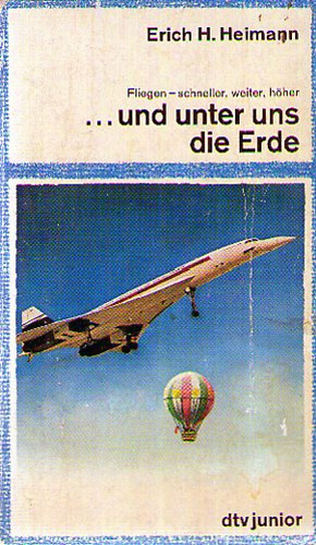 Erich H. Heimann - ...und unter uns die Erde