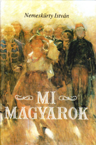 Mi, magyarok
