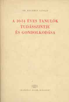 Dr. Kelemen Lszl - A 10-14 ves tanulk tudsszintje s gondolkodsa