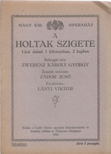Zwerenz Kroly Gyrgy - A holtak szigete (Magyar Kirlyi Operahz)