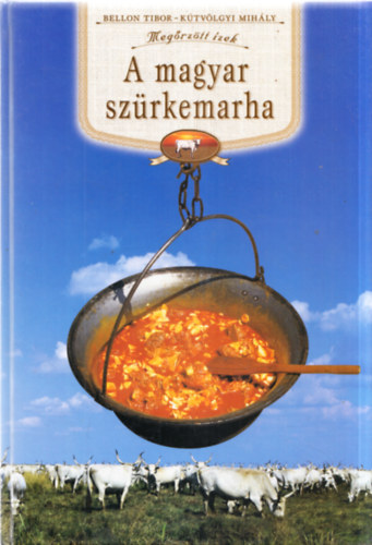 Tth Pter Bellon Tibor-Ktvlgyi Mihly - 2db. Megrztt zek: A magyar szrkemarha + Mangalica