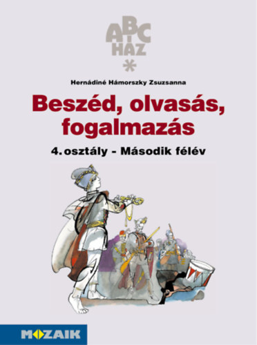 Herndin Hmorszky Zsuzsanna - Beszd, olvass, fogalmazs munkafzet 4 osztly msodik flv