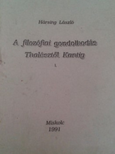 A filozfiai gondolkods Thalsztl Kantig I.-II.