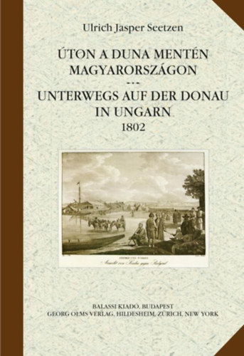 Ulrich Jasper Seetzen - Úton a Duna mentén Magyarországon