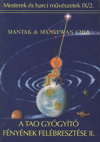 Mantak & Maneewan Chia - A Tao Gygyt Fnynek felbresztse II. (Mesterek s harci mvszetek IX/2.)