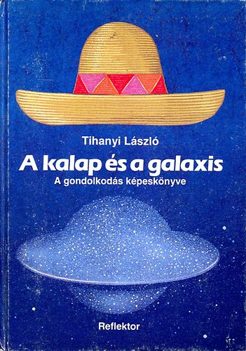 A kalap s a galaxis (A gondolkods kpesknyve)