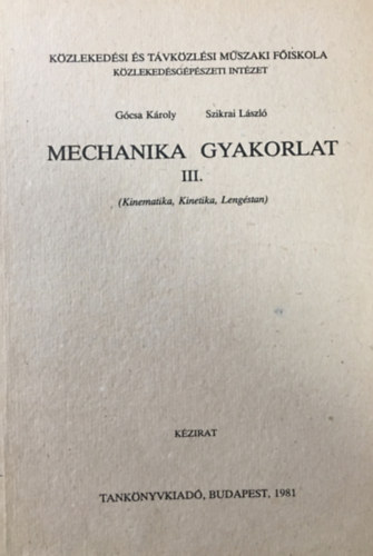 Machanikai gyakorlat III. (Kinematika, kinetika, lengstan)