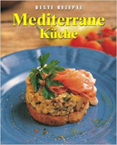 Anne White - Mediterrane Kche - Beste Rezepte