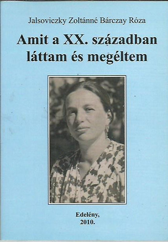Amit a XX. sz�zadban l�ttam �s meg�ltem