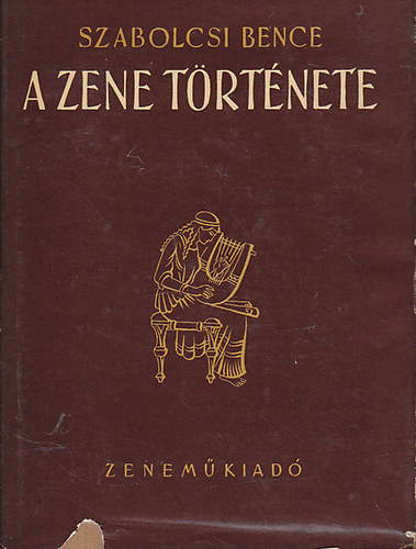Szabolcsi Bence - A zene trtnete