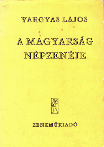 Vargyas Lajos - A magyarsg npzenje