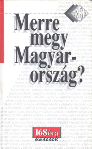 Merre megy Magyarorszg? (168 ra ktetek)