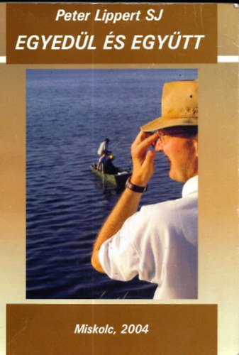 Peter Lippert S. J. - Egyedl s egytt