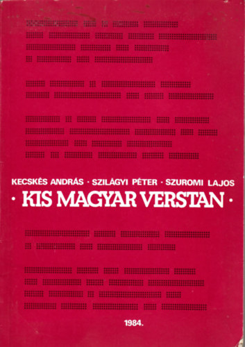 Kecsks-Szilgyi-Szuromi - Kis magyar verstan