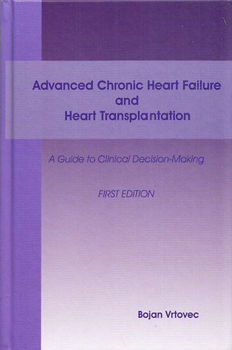 Advanced Chronic Heart Failure and Heart Transplantation - A Guide ti Clinical Decision-Making