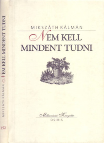 Vlogatta: Fbri Anna Mikszth Klmn - Nem kell mindent tudni - Elbeszlsek 1895-1906 (Millenniumi Knyvtr)