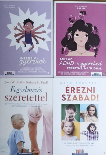 4db intenz�v gyermekek nevel�s�t seg�t� m� - Amit az ADHD-s gyereked szeretn�, ha tudn�l, Fegyelmez�s szeretettel, �rezni szabad!, Intenz�v gyerekek