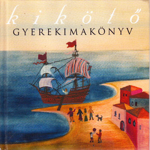 Kik�t� (gyerekimak�nyv)