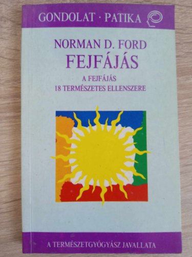 Fejfjs - A fejfjs 18 termszetes ellenszere (A termszetgygysz javallata)