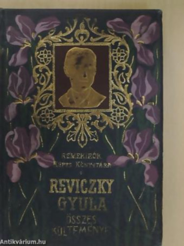 Reviczky Gyula sszes kltemnyei - Remekrk Kpes Knyvtra - Fekete-fehr illusztrcikkal. Nyomtatta az Athenaeum irod. s nyomdai r.-t. knyvnyomdja, Budapest.