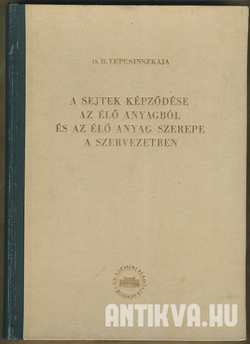 O. B. Lepesinszkaja - A sejtek k�pz�d�se az �l� anyagb�l �s az �l� anyag szerepe a szervezetben
