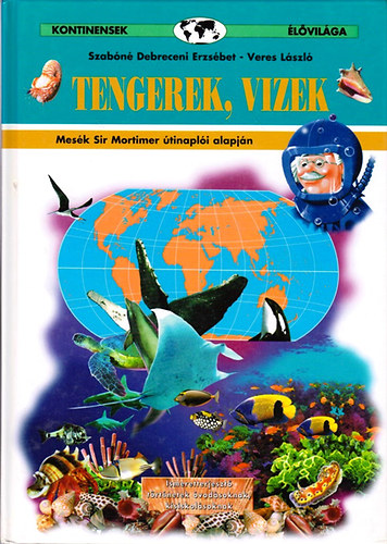 Szabn Debreceni Erzsbet - Kontinensek lvilga: Tengerek, vizek