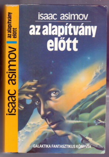 Az Alaptvny eltt - Els magyar nyelv kiads! - Baranyi Gyula fordtsa (Galaktika Fantasztikus Knyvek)
